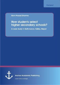 How students select higher secondary schools? A case study in Kathmandu Valley, Nepal - Sharma, Ram Prasad