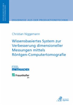 Cover Wissensbasiertes System zur Verbesserung dimensioneller Messungen mittels Röntgen-Computertomografie