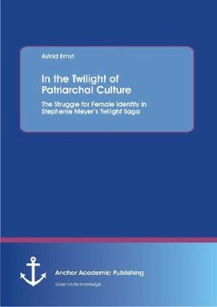 In the Twilight of Patriarchal Culture: The Struggle for Female Identity in Stephenie Meyer¿s Twilight Saga - Ernst, Astrid