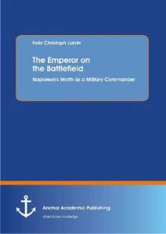 The Emperor on the Battlefield: Napoleon's Worth as a Military Commander - Lotzin, Felix Chr.
