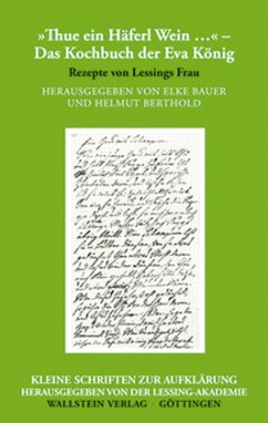 »Thue ein Häferl Wein« - Das Kochbuch der Eva König - »Thue ein Häferl Wein ...« - Das Kochbuch der Eva König