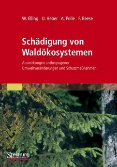Schädigung von Waldökosystemen - Elling, Wolfram; Beese, Friedrich; Polle, Andrea; Heber, Ulrich