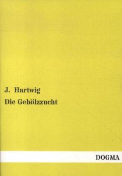 Die Gehölzzucht - Hartwig, J.