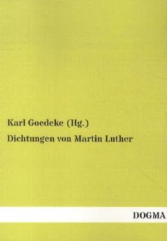 Dichtungen von Martin Luther - Goedeke (Hg., Karl