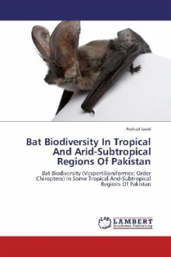 Bat Biodiversity In Tropical And Arid-Subtropical Regions Of Pakistan - Javid, Arshad