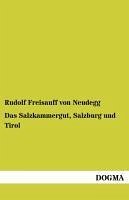 Das Salzkammergut, Salzburg und Tirol - Freisauff von Neudegg, Rudolf