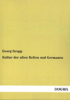 Kultur der alten Kelten und Germanen - Grupp, Georg