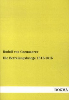 Die Befreiungskriege 1813-1815 - Caemmerer, Rudolf von