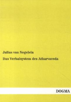 Das Verbalsystem des Atharvaveda - Negelein, Julius von