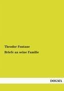 Briefe an seine Familie - Fontane, Theodor