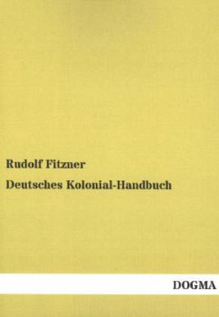 Deutsches Kolonial-Handbuch - Fitzner, Rudolf