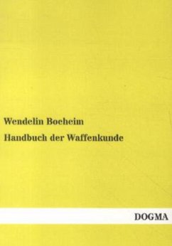 Handbuch der Waffenkunde - Boeheim, Wendelin
