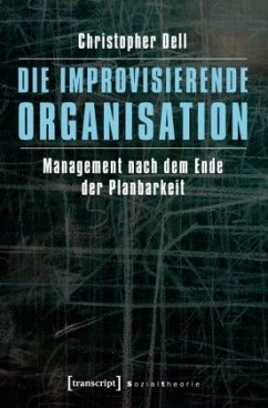 Die improvisierende Organisation - Dell, Christopher