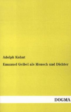 Emanuel Geibel als Mensch und Dichter