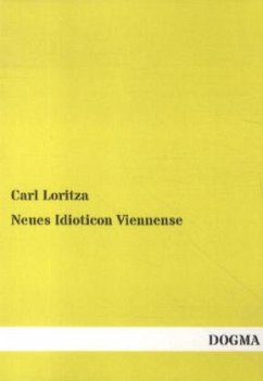 Neues Idioticon Viennense - Loritza, Carl