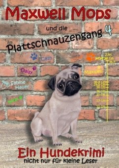 Maxwell Mops und die Plattschnauzengang 4 - Hauer, Sabine