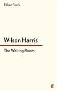 The Waiting Room - Harris, Wilson