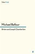 Britain and Joseph Chamberlain - Balfour, Michael