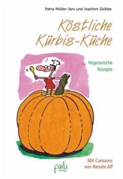 Köstliche Kürbis-Küche - Müller-Jani, Petra;Skibbe, Joachim