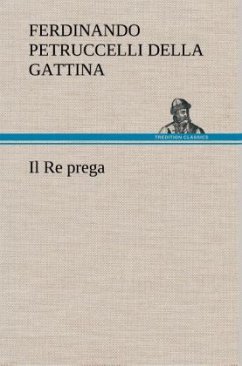 Il Re prega - Petruccelli della Gattina, Ferdinando