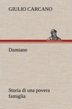 Damiano Storia di una povera famiglia - Carcano, Giulio