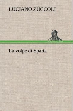 La volpe di Sparta - Zùccoli, Luciano