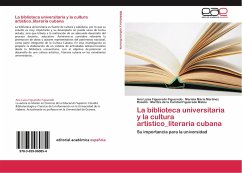 La biblioteca universitaria y la cultura artístico_literaria cubana - Figueredo Figueredo, Ana Luisa;Martínez Roselló, Mariela María;Figueredo Matos, Maritza de la Caridad