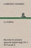 La Zaffetta Raccolta di rarissimi opuscoli italiani degli XV e XVI secoli II