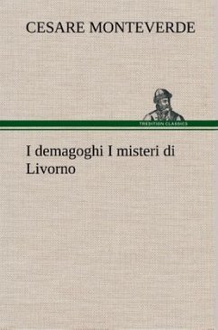 I demagoghi I misteri di Livorno - Monteverde, Cesare