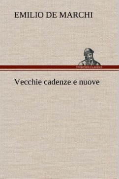 Vecchie cadenze e nuove - De Marchi, Emilio