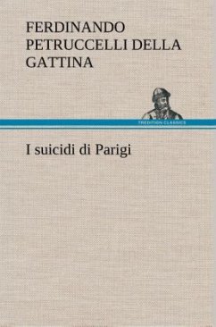 I suicidi di Parigi - Petruccelli della Gattina, Ferdinando
