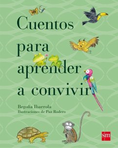 Cuentos para aprender a convivir - Rodero, Paz; Ibarrola López De Davalillo, Begoña; Ibarrola de Dávila, Begoña