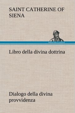 Libro della divina dottrina Dialogo della divina provvidenza - Catherine of Siena