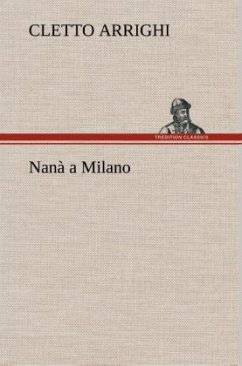 Nanà a Milano - Arrighi, Cletto