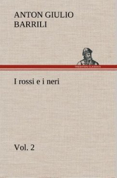 I rossi e i neri, vol. 2 - Barrili, Anton Giulio