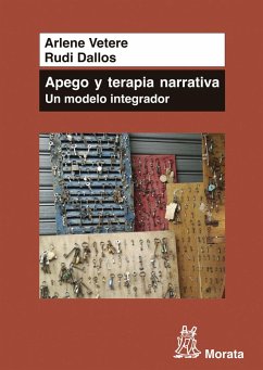 Apego y terapia narrativa : un modelo integrador - Dallos, Rudi; Vetere, Arlene