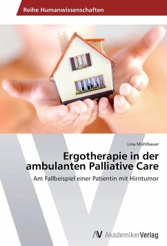Ergotherapie in der ambulanten Palliative Care - Mühlbauer, Lina