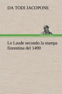 Le Laude secondo la stampa fiorentina del 1490 - Jacopone, da Todi