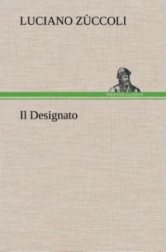 Il Designato - Zùccoli, Luciano