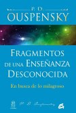 Fragmentos de una enseñanza desconocida : en busca de lo milagroso