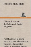 Chiose alla cantica dell'Inferno di Dante Alighieri pubblicate per la prima volta in corretta lezione con riscontri e fac-simili di codici, e precedute da una indagine critica