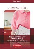 Organisation und Verwaltung in der Arztpraxis. Arbeitsbuch