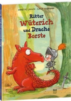 Ritter Wüterich und Drache Borste - Langen, Annette;Gehrmann, Katja