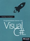 Richtig einsteigen: Programmieren lernen mit Visual C sharp 2013