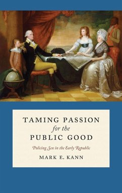 Taming Passion for the Public Good - Kann, Mark E