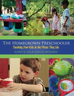 The Homegrown Preschooler - Lee, Kathy; Richards, Lesli