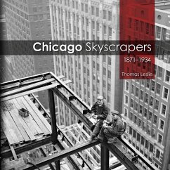 Chicago Skyscrapers, 1871-1934 - Leslie, Thomas