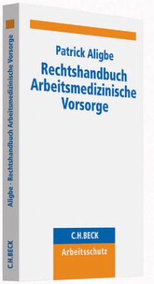 Rechtshandbuch Arbeitsmedizinische Vorsorge - Aligbe, Patrick