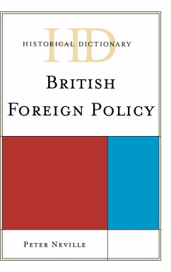 Historical Dictionary of British Foreign Policy - Neville, Peter