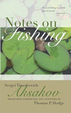 Notes on Fishing: And Selected Fishing Prose and Poetry - Aksakov, Sergei